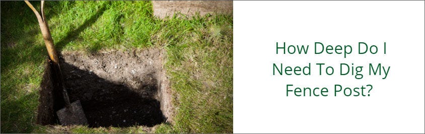 How Deep Do I Need To Dig My Fence Post?